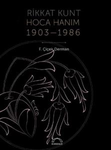 Rikkat Kunt Hoca Hanım (1903-1986)