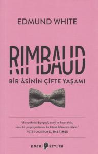 Rimbaud : Bir Asinin Çifte Yaşamı