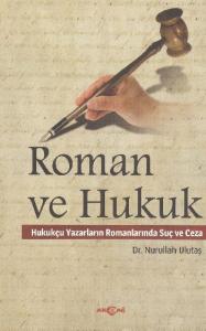 Roman ve Hukuk; Hukukçu Yazarların Romanlarında Suç ve Ceza