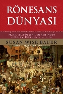 Rönesans Dünyası (Ciltli); Aristoteles'in Yeniden Keşfinden Konstantinopolis'in Fethine
