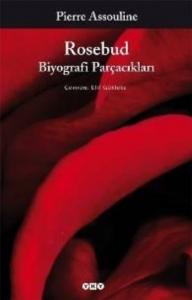 Rosebud; Biyografi Parçacıkları