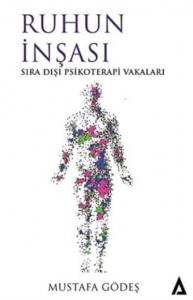 Ruhun İnşası; Sıra Dışı Psikoterapi Vakaları