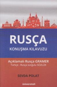 Rusça Konuşma Kılavuzu; Açıklamalı Rusça Gramer