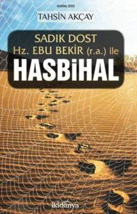Sadık Dost Hz. Ebu Bekir (ra) ile Hasbihal