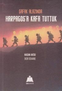 Şafak Alazında Harpagosa Kafa Tuttuk