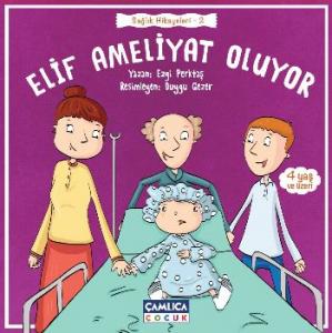 Elif Ameliyat Oluyor (4+ Yaş); Sağlık Hikayeleri - 2