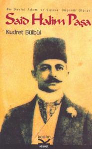 Said Halim Paşa; Bir Devlet Adamı ve Siyasal Düşünür Olarak