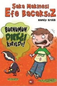 Şaka Makinesi Efe Bacaksız 4. Kitap; Burnumun Direği Kırıldı!