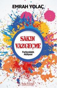 Sakın Vazgeçme; Farkındalık Atölyesi