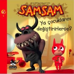 Samsam 4; Ya Çocuklarını Değiştirirlerse? +8 Yaş