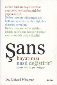 Şans Hayatınızı Nasıl Değiştirir?; Günlük Hayatta Şans Faktörü