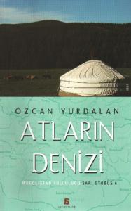 Atların Denizi; Moğolistan Yolculuğu - Sarı Otobüs 6
