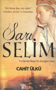 Sarı Selim; Ya Devlet Başa Ya Kuzgun Leşe