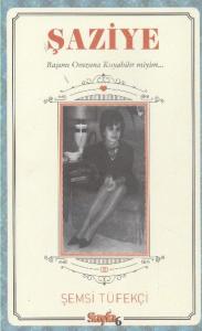 Şaziye; Başımı Omzuna Koyabilir miyim...