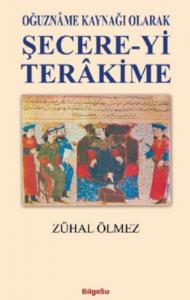 Oğuzname Kaynağı Olarak Şecere-Yi Terakime