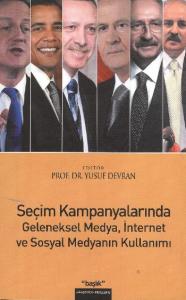 Seçim Kampanyalarında Geleneksel Medya, İnternet ve Sosyal Medyanın Kullanımı