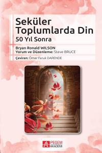 Seküler Toplumlarda Din; 50 Yıl Sonra