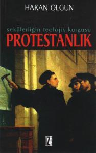 Sekülerliğin Teolojik Kurgusu Protestanlık