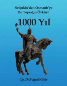 Selçukludan Osmanlıya Bu Toprağın Öyküsü 1000 Yıl
