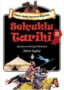Selçuklu Tarihi - 2; Alparslan ve Melikşah Dönemleri