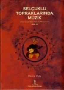Selçuklu Topraklarında Müzik
