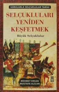 Selçukluları Yeniden Keşfetmek; Büyük Selçuklular