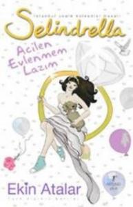 Selindrella; Acilen Evlenmem Lazım