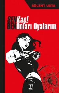 Sen Kaç! Ben Onları Oyalarım