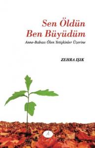 Sen Öldün Ben Büyüdüm; Anne Babası Ölen Yetişkinler Üzerine