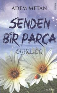 Senden Bir Parça; Öyküler