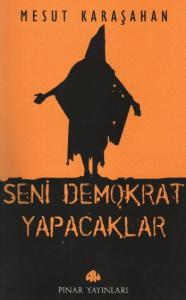 Seni Demokrat Yapacaklar