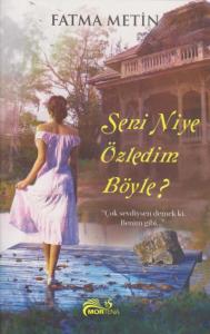 Seni niye özledim böyle? Fatma metin