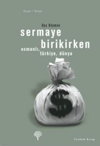 Sermaye Birikirken - Osmanlı,Türkiye,Dünya