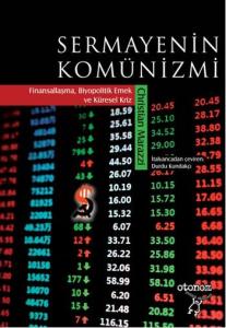 Sermayenin Komünizmi; Finansallaşma,Biyopolitik Emek ve Küresel Kriz