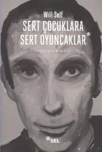 Sert Çocuklara Sert Oyuncaklar; Seçme Öyküler