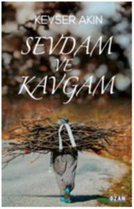 Sevdam ve Kavgam