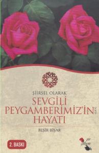 Şiirsel Olarak Sevgili Peygamberimizin Hayatı