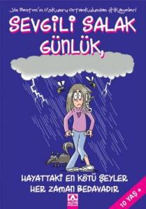 Sevgili Salak Günlük-10; Hayattaki En Kötü Şeyler Her Zaman Bedavadır