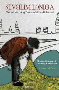 Sevgilim Londra; Vincent Van Gogh'un Londra'sında Gezinti