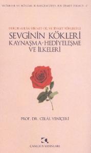 Sevginin Kökleri; Kaynaşma, Hediyeleşme ve İlkeleri