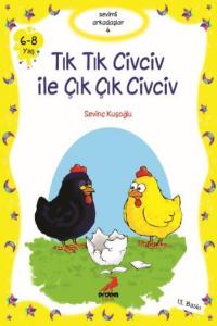 Tık Tık Civciv İle Çık Çık Civciv (+8 Yaş); Sevimli Arkadaşlar 04