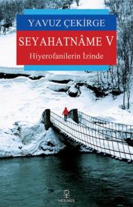 Seyahatname 5; Hiyerofanilerin İzinde