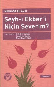 Şeyh-i Ekber'i Niçin Severim?