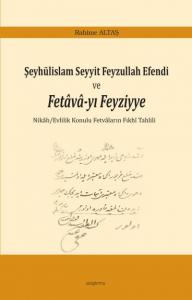 Şeyhülislam Seyyit Feyzullah Efendi  ve Fetava-yı Feyziyye