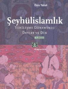 Şeyhülislamlık; Yenileşme Döneminde Devlet ve Din