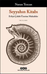 Seyyahın Kitabı; Evliyâ Çelebi Üzerine Makaleler