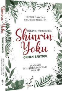 Shinrin Yoku – Orman Banyosu; Doğanın İyileştirici Gücü