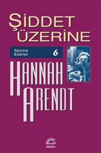 Şiddet Üzerine; Seçme Eserler 6