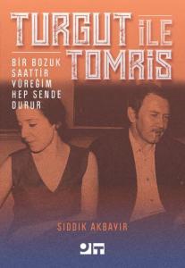Turgut ile Tomris; Bir Bozuk Saattir Yüreğim Hep Sende Durur