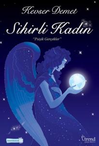 Sihirli Kadın; "Psişik Gerçekler"